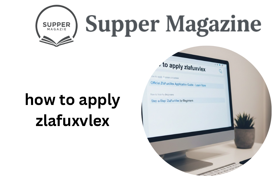 How to Apply Zlafuxvlex