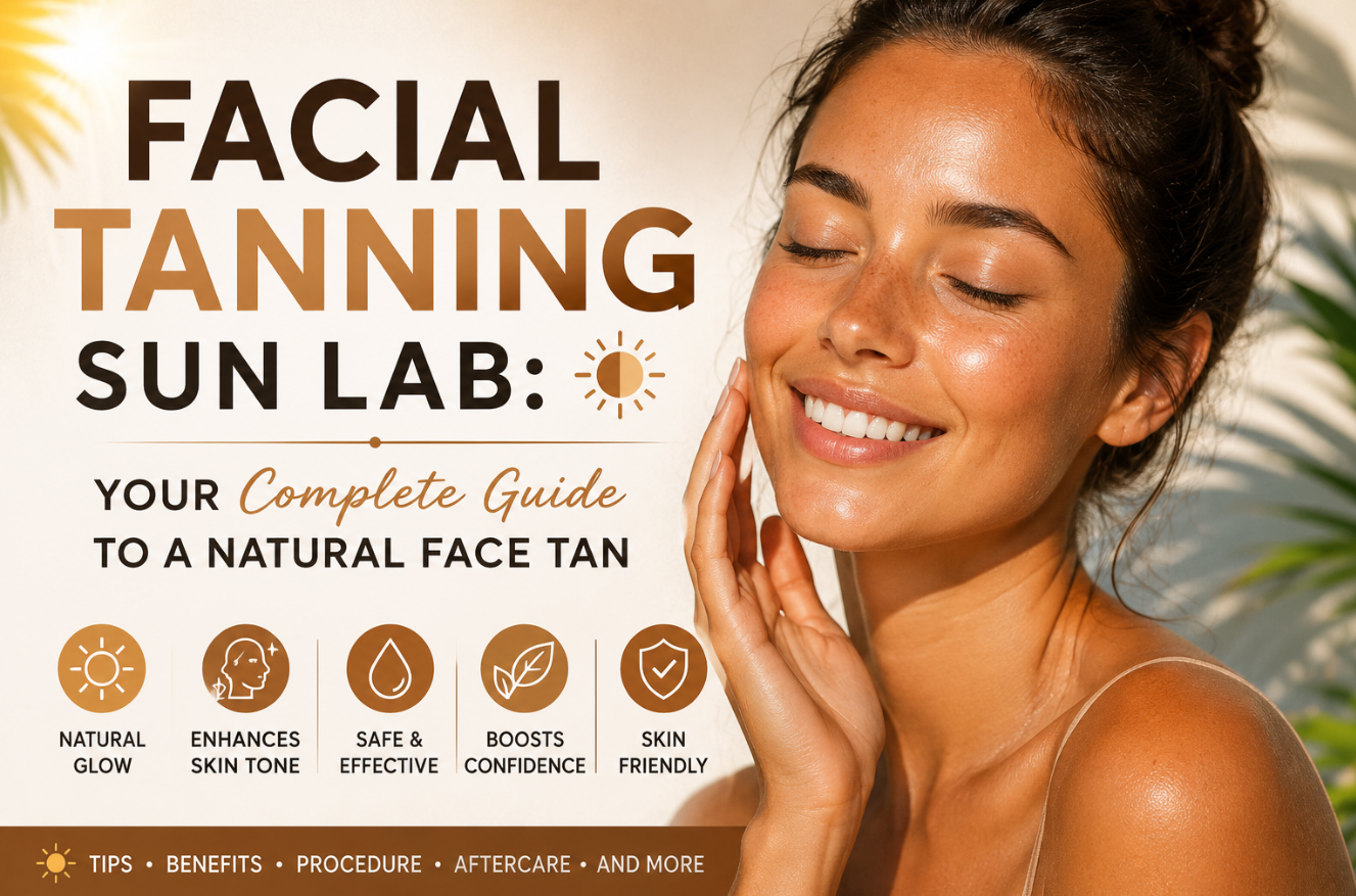 Facial Tanning Sun Lab: Your Complete Guide to a Natural Face Tan